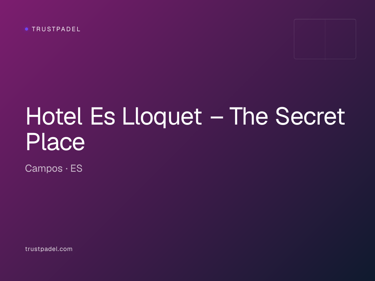 Hotel Es Lloquet – The Secret Place padel club