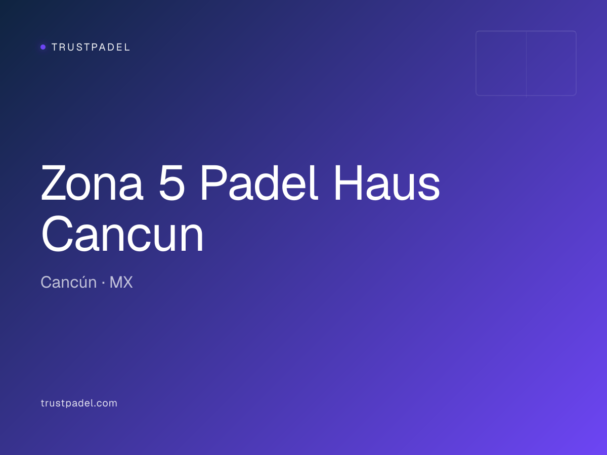 Zona 5 Padel Haus Cancun padel club