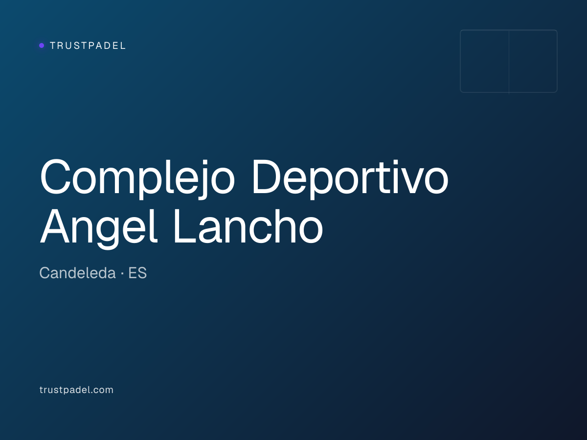 Complejo Deportivo Angel Lancho padel club