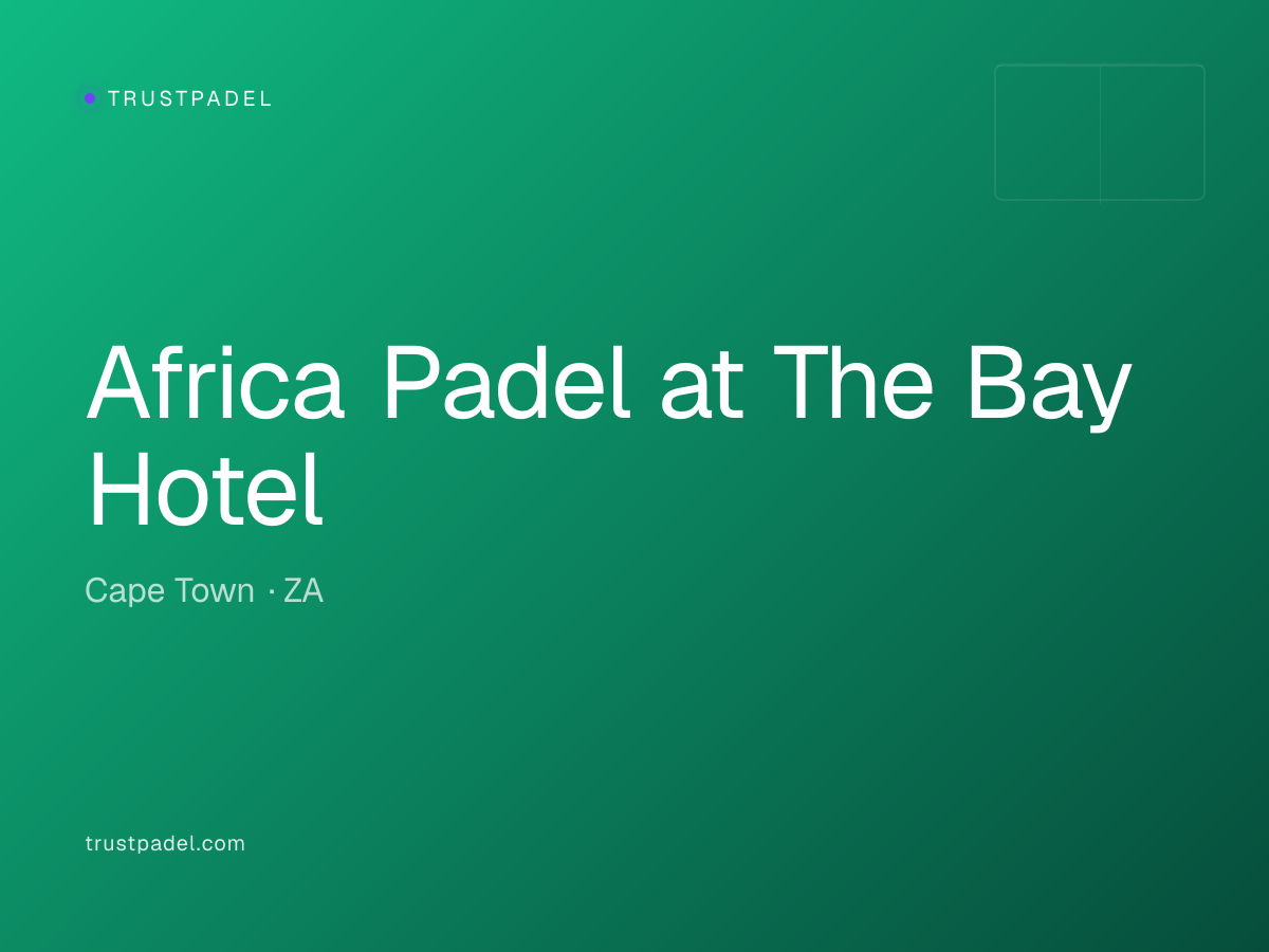 Africa Padel at The Bay Hotel padel club