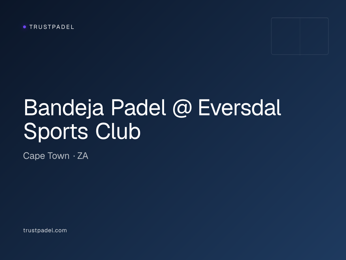Bandeja Padel @ Eversdal Sports Club padel club