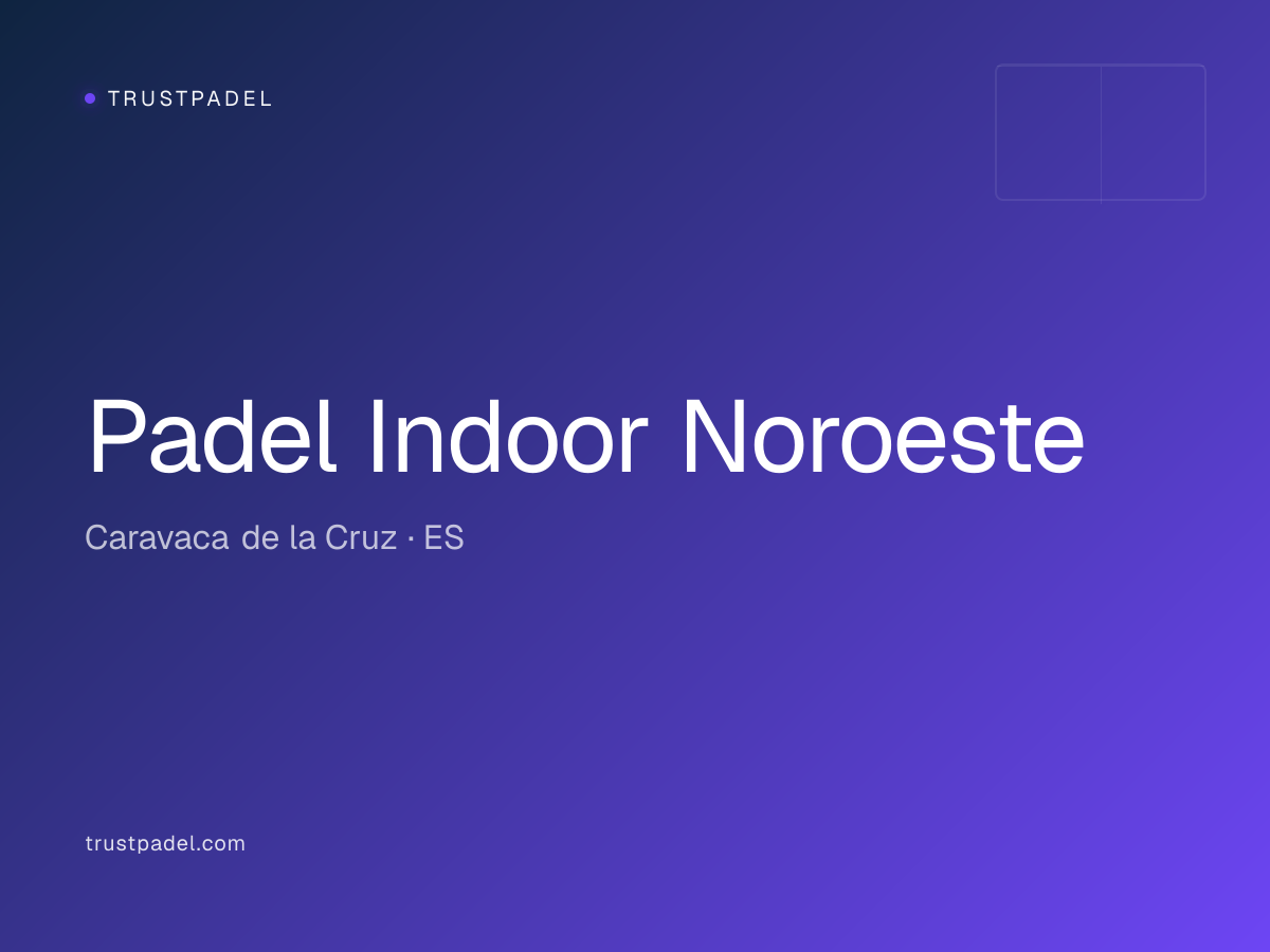 Padel Indoor Noroeste padel club