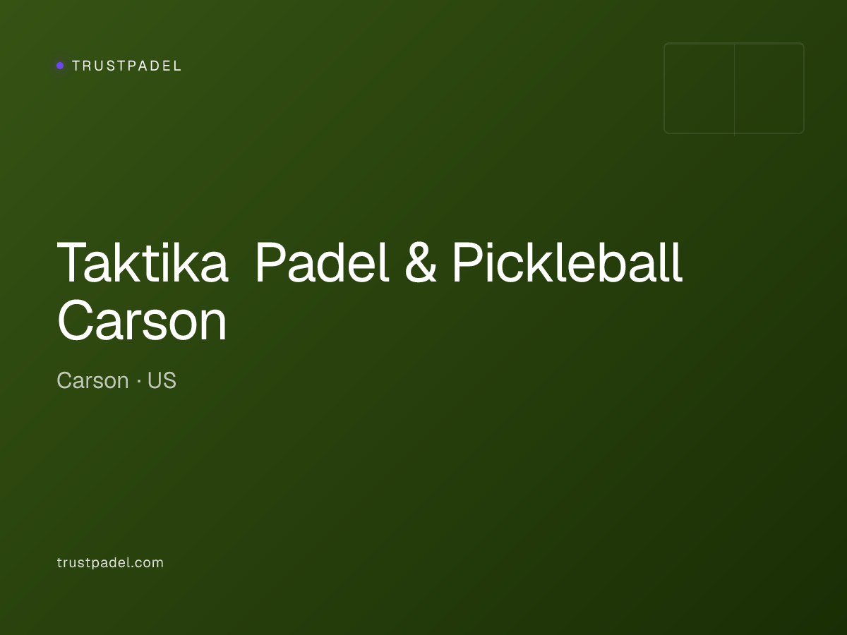Taktika Padel & Pickleball Carson padel club