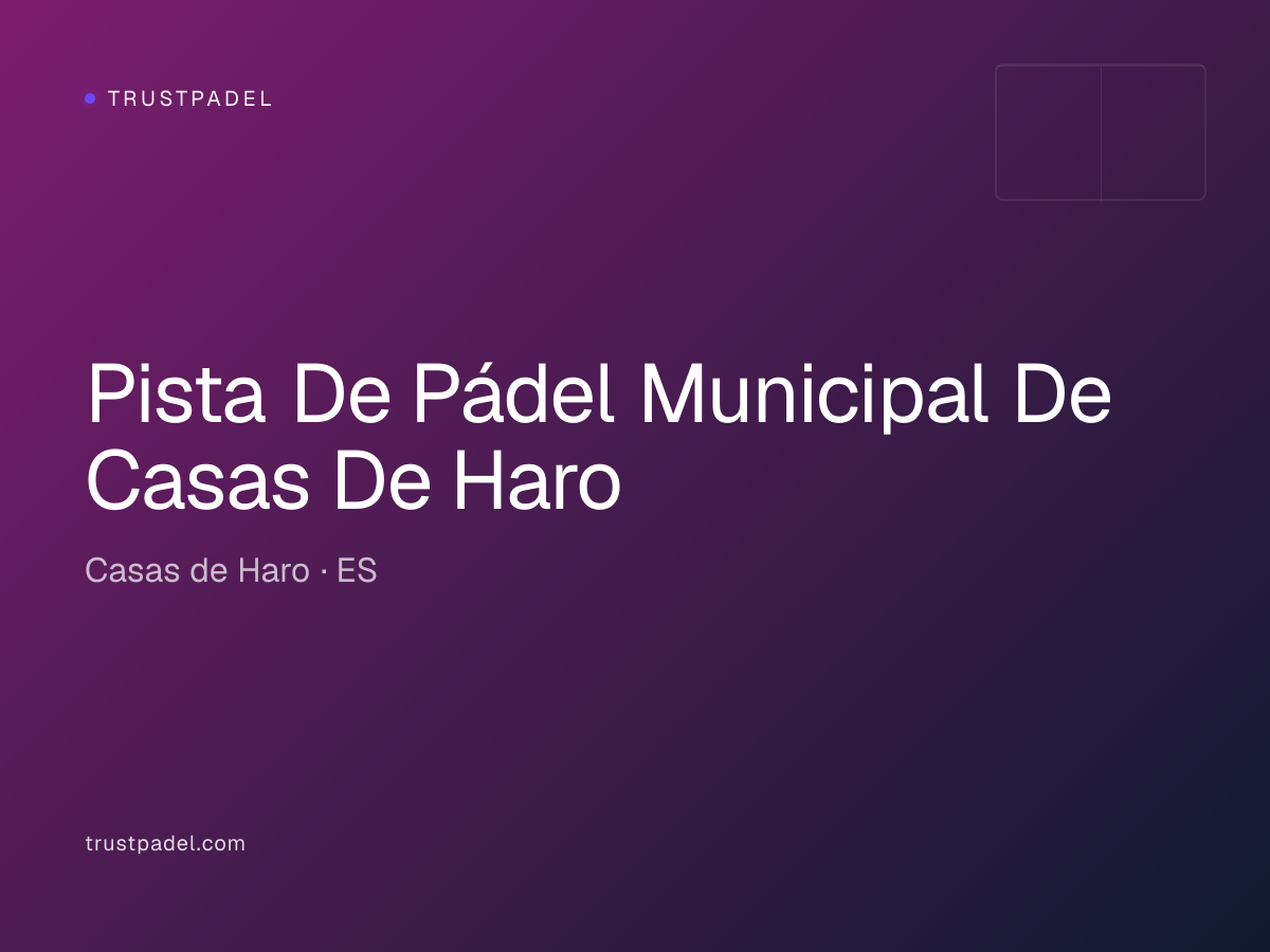 Pista De Pádel Municipal De Casas De Haro padel club
