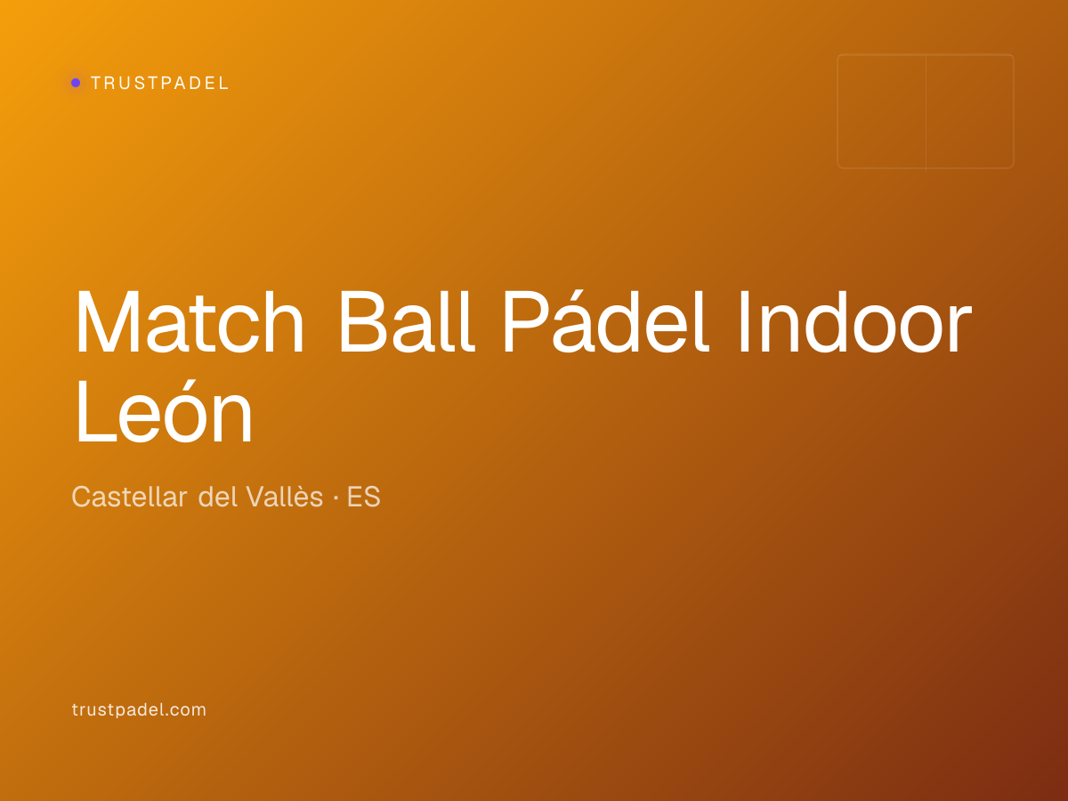 Match Ball Pádel Indoor León padel club