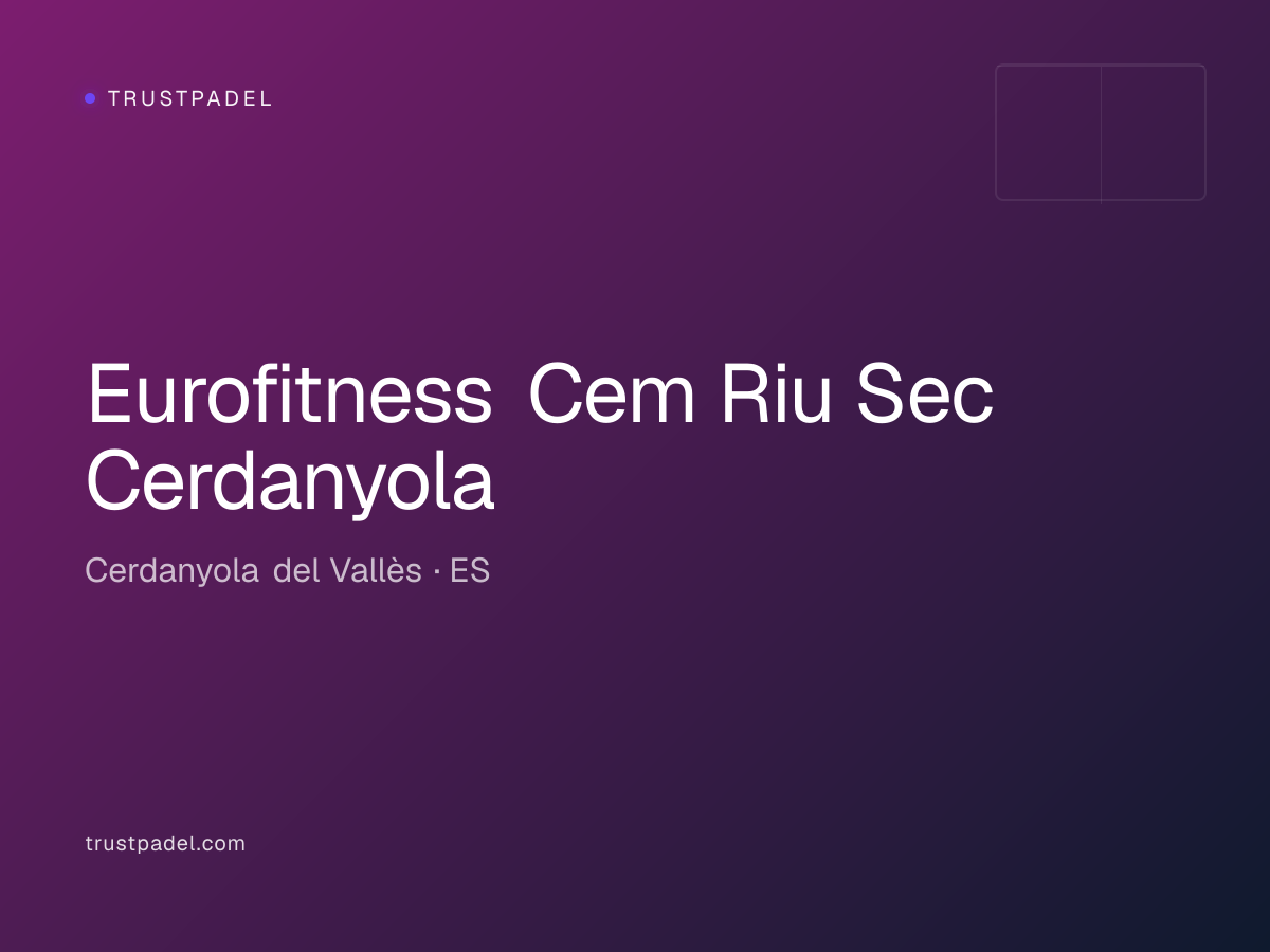 Eurofitness Cem Riu Sec Cerdanyola padel club