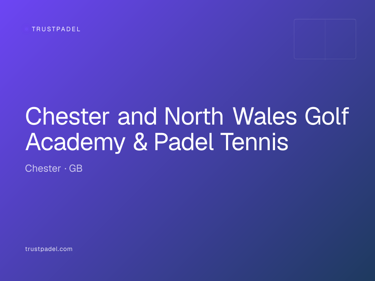 Chester and North Wales Golf Academy & Padel Tennis padel club