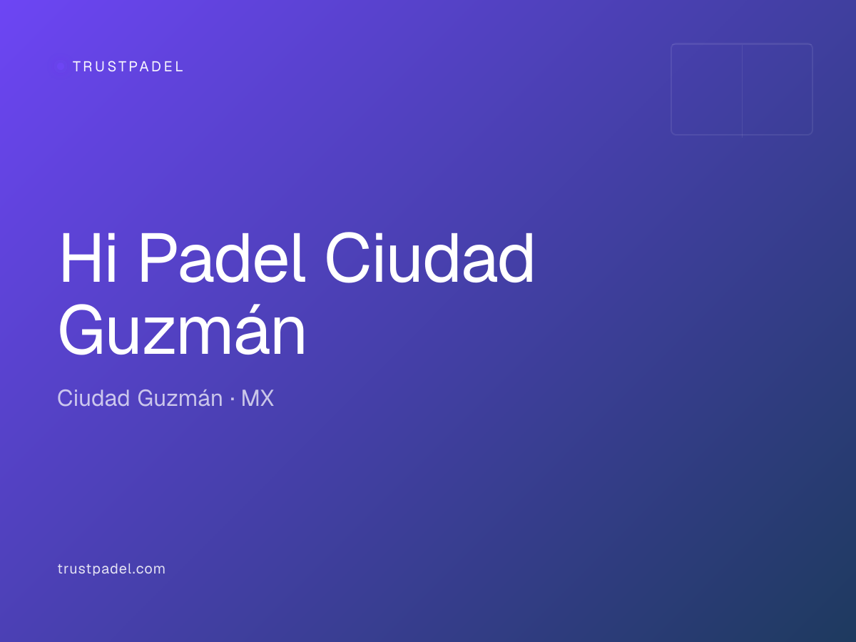 Hi Padel Ciudad Guzmán padel club