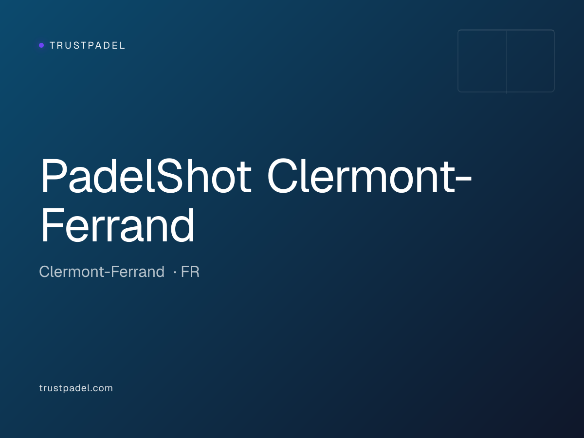 PadelShot Clermont-Ferrand padel club