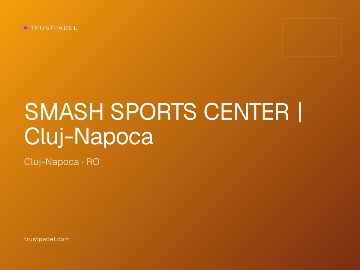 SMASH SPORTS CENTER | Cluj-Napoca padel club