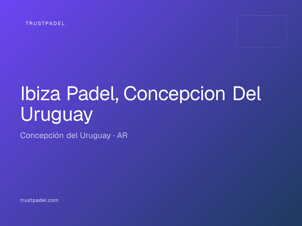 Ibiza Padel, Concepcion Del Uruguay padel club