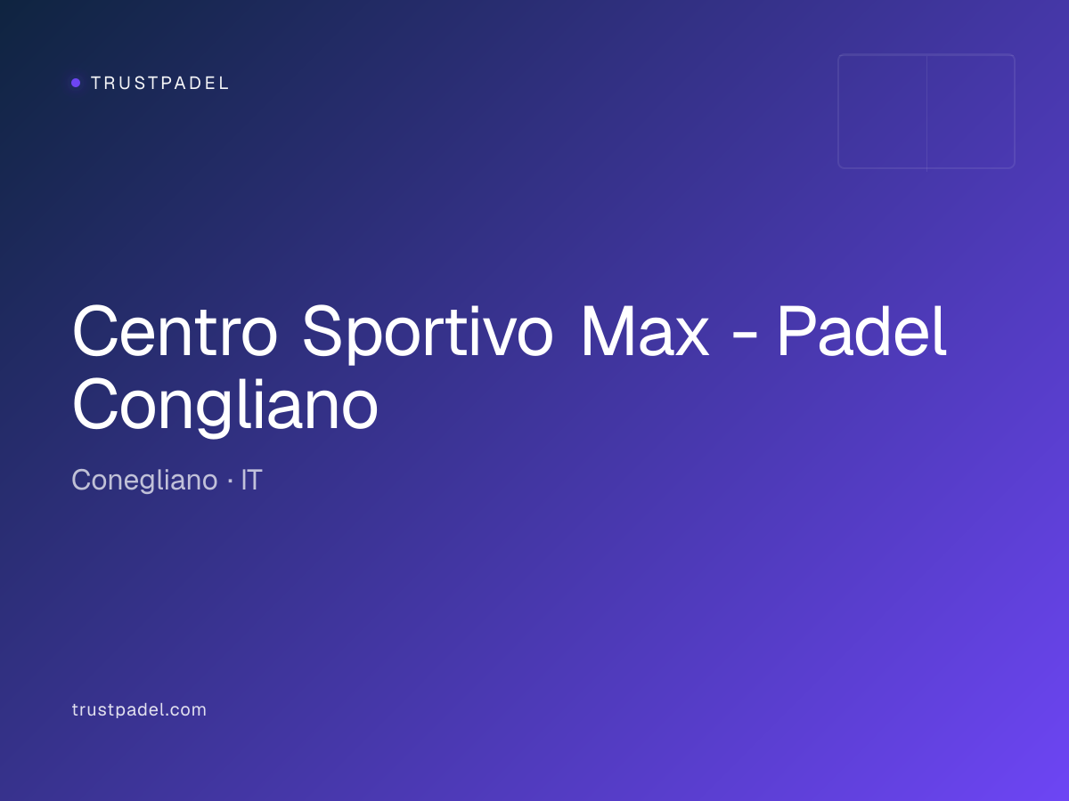 Centro Sportivo Max - Padel Congliano padel club