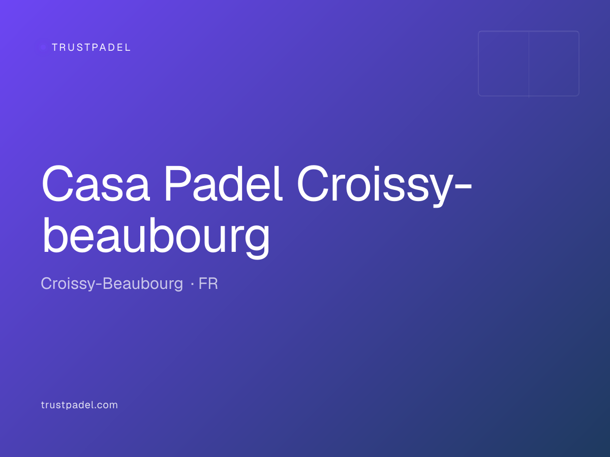 Casa Padel Croissy-beaubourg padel club