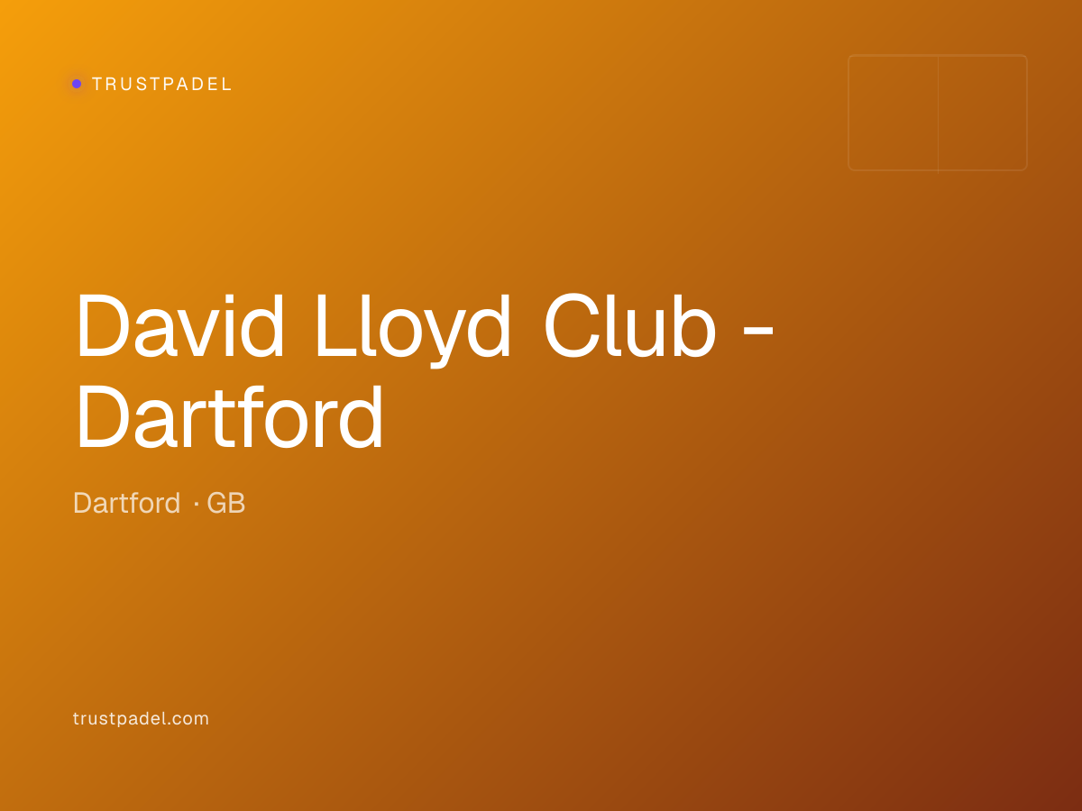 David Lloyd Club - Dartford padel club