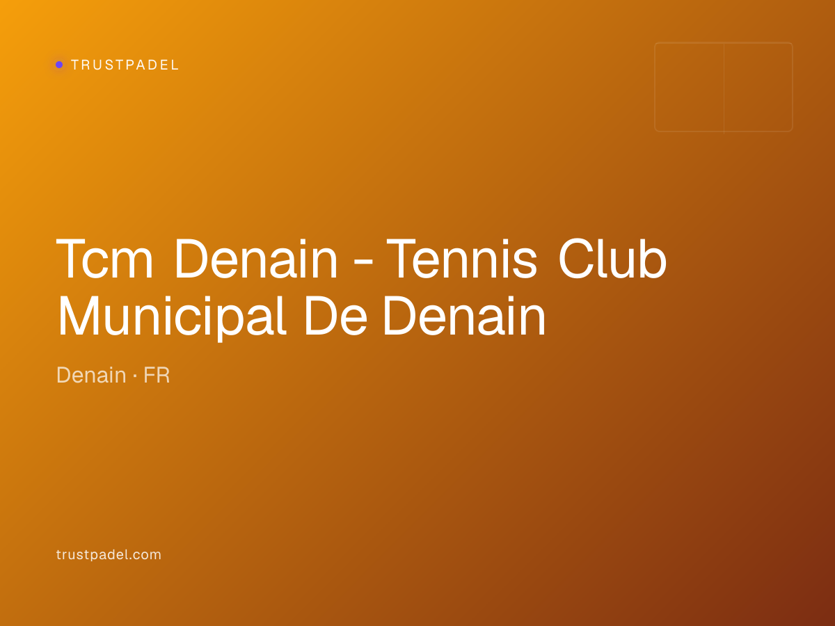 Tcm Denain - Tennis Club Municipal De Denain padel club