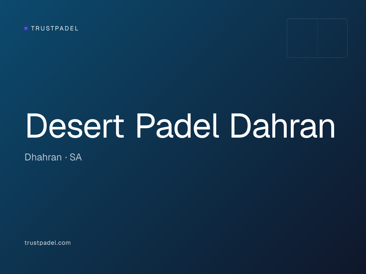 Desert Padel Dahran padel club