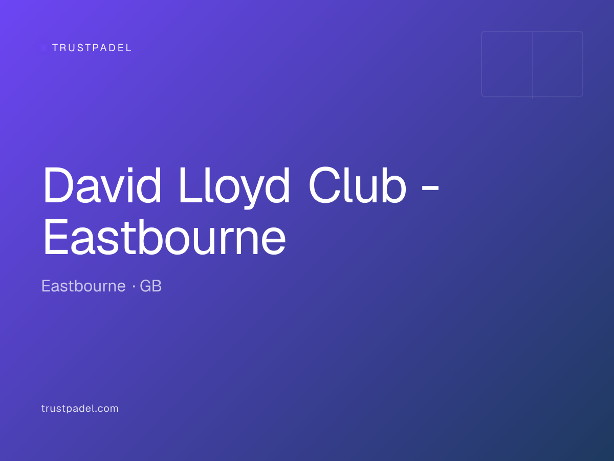 David Lloyd Club - Eastbourne padel club