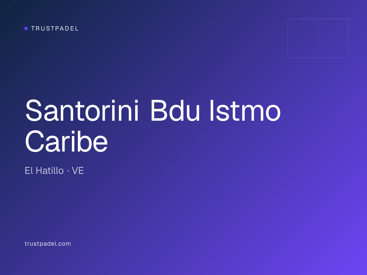 Santorini Bdu Istmo Caribe padel club