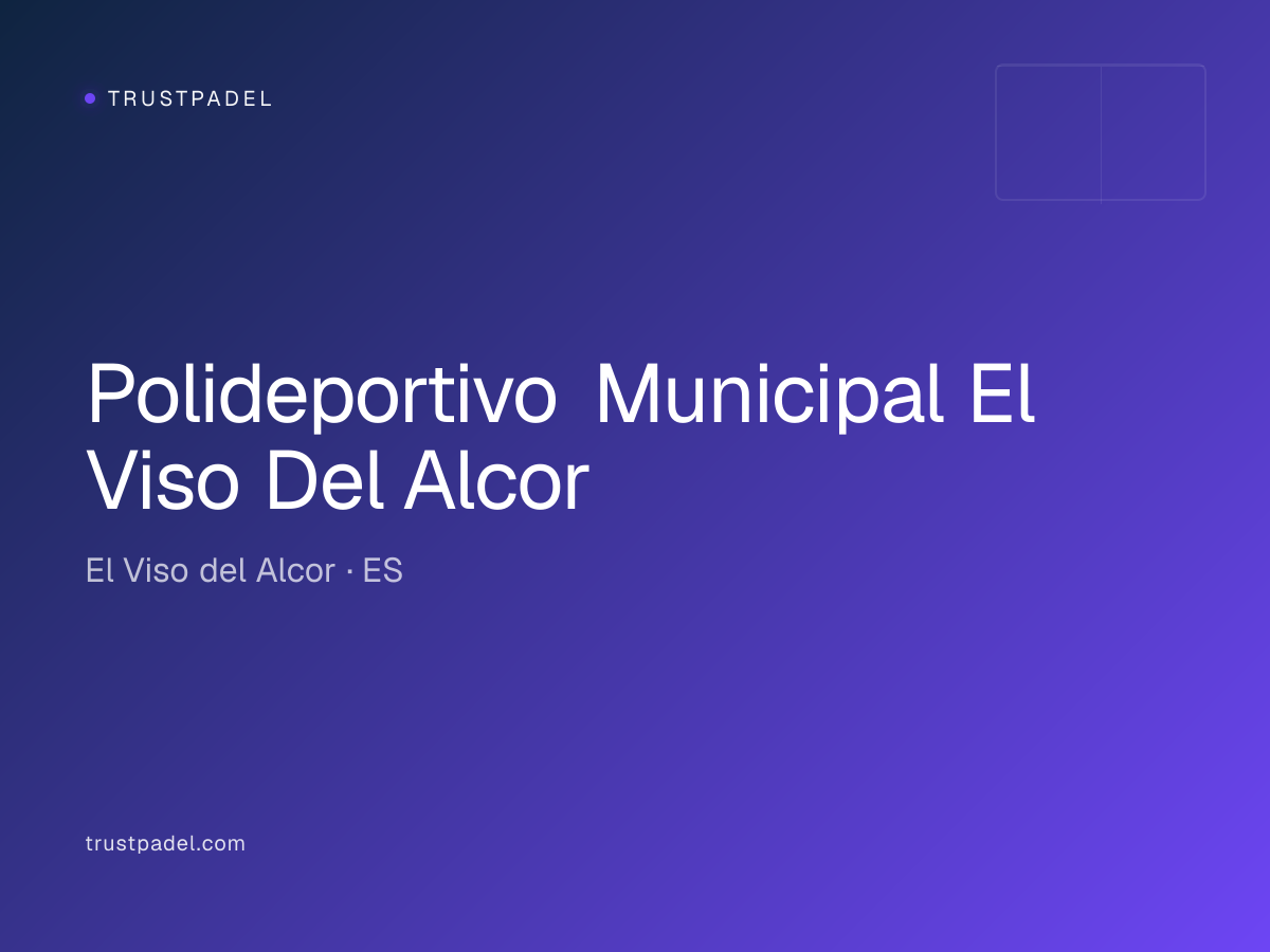 Polideportivo Municipal El Viso Del Alcor padel club