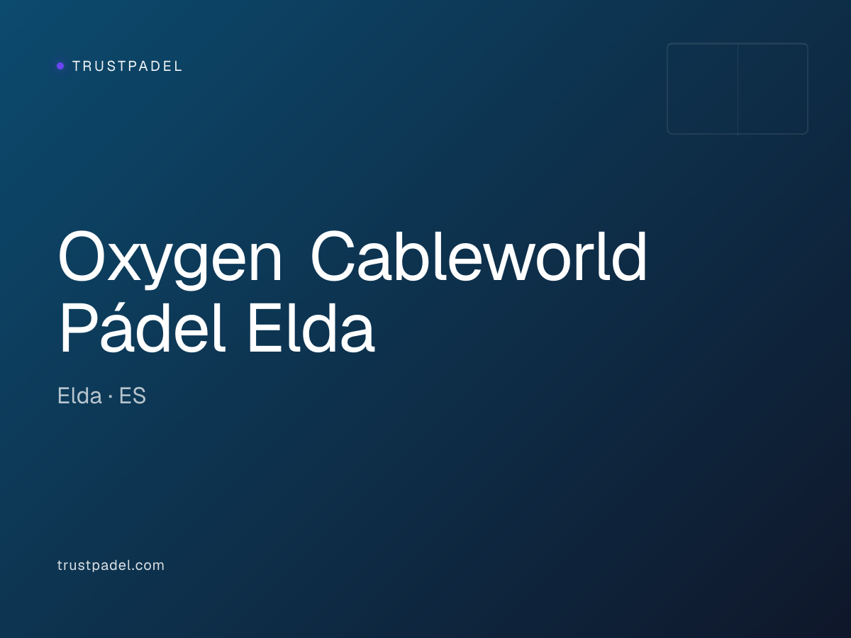 Oxygen Cableworld Pádel Elda padel club