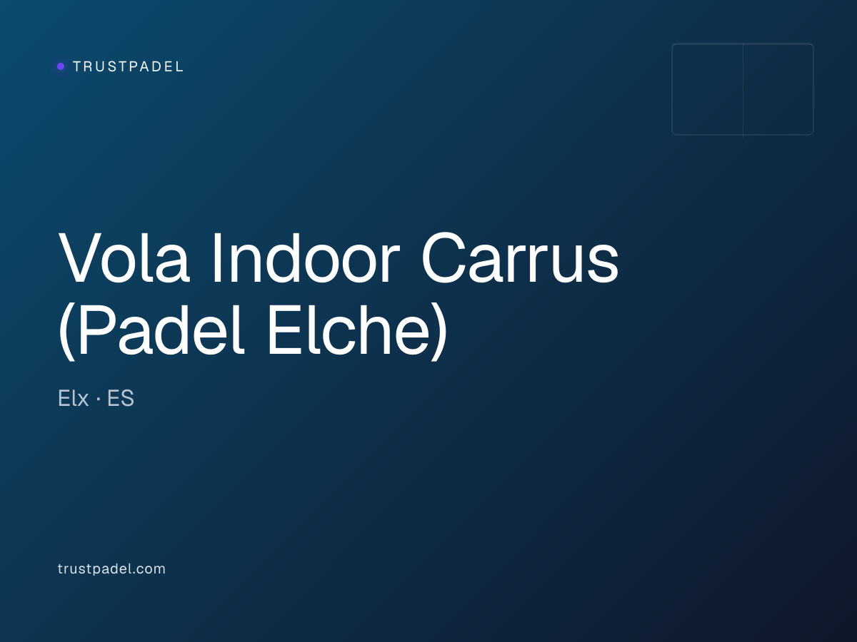 Vola Indoor Carrus (Padel Elche) padel club