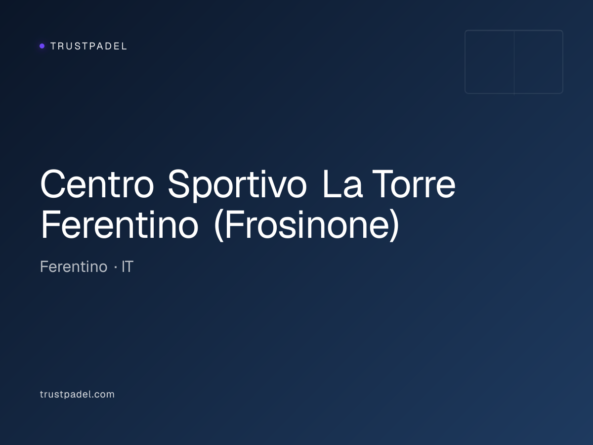 Centro Sportivo La Torre Ferentino (Frosinone) padel club