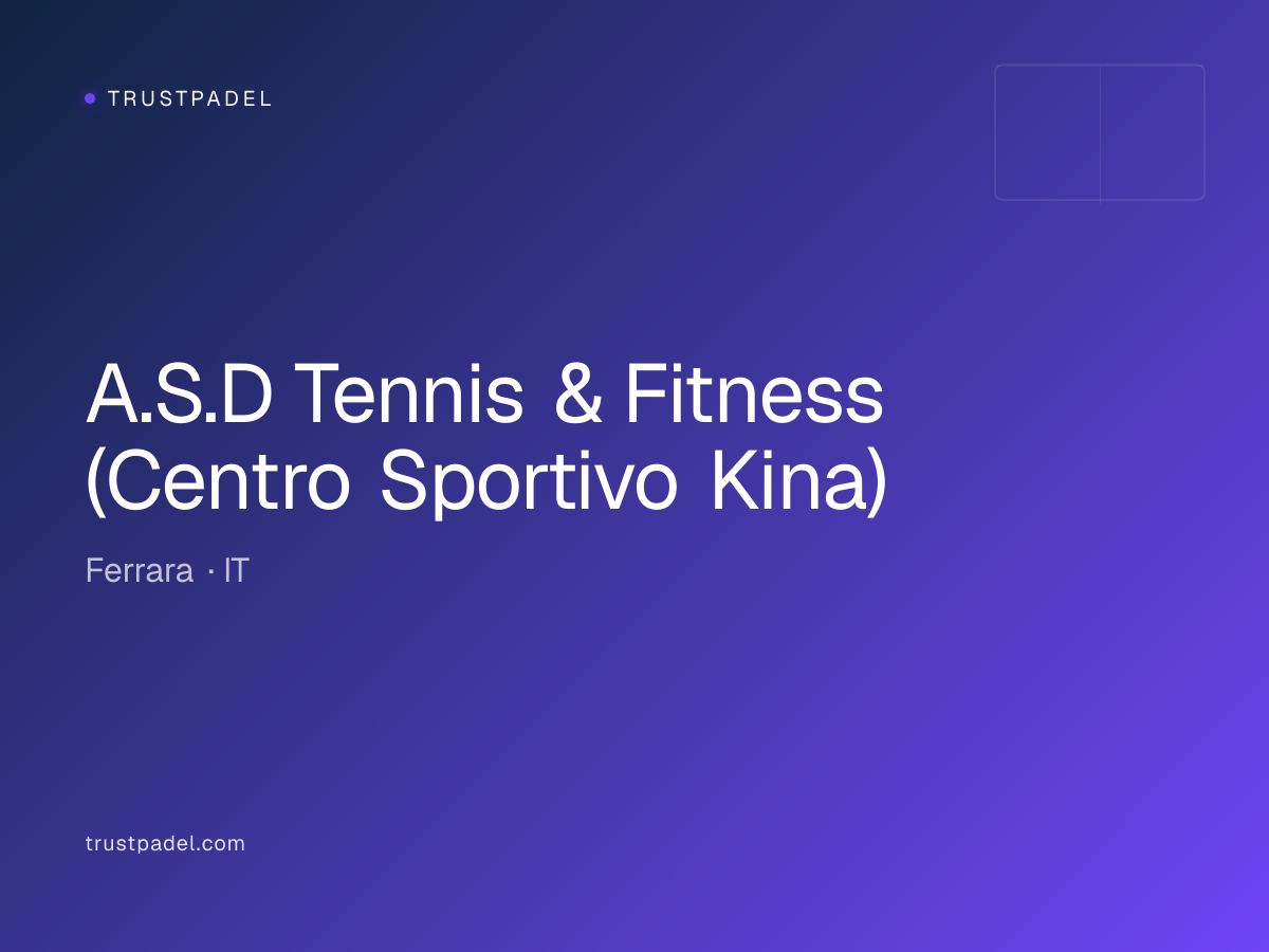 A.S.D Tennis & Fitness (Centro Sportivo Kina) padel club