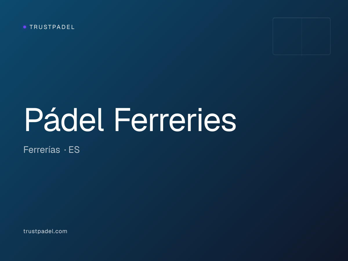 Pádel Ferreries padel club
