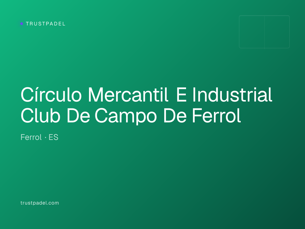Círculo Mercantil E Industrial Club De Campo De Ferrol padel club