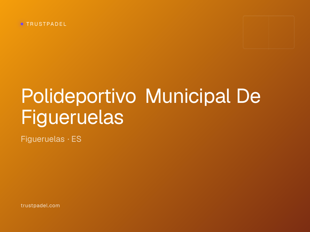 Polideportivo Municipal De Figueruelas padel club