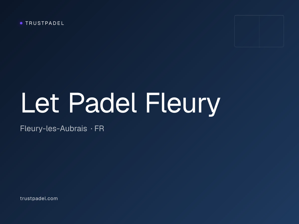 Let Padel Fleury padel club