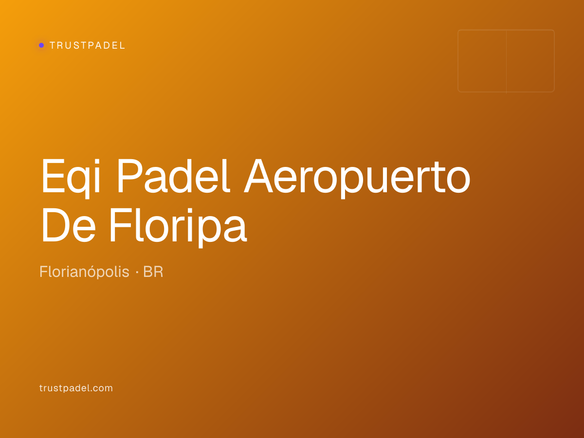Eqi Padel Aeropuerto De Floripa padel club