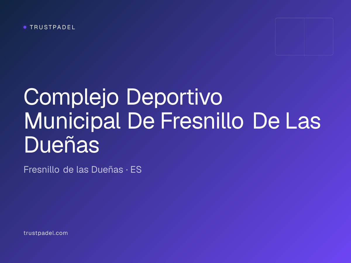 Complejo Deportivo Municipal De Fresnillo De Las Dueñas padel club