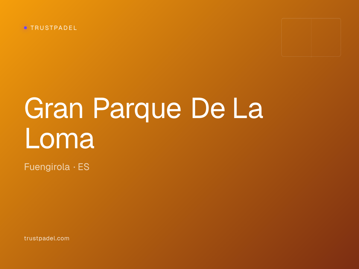 Gran Parque De La Loma padel club