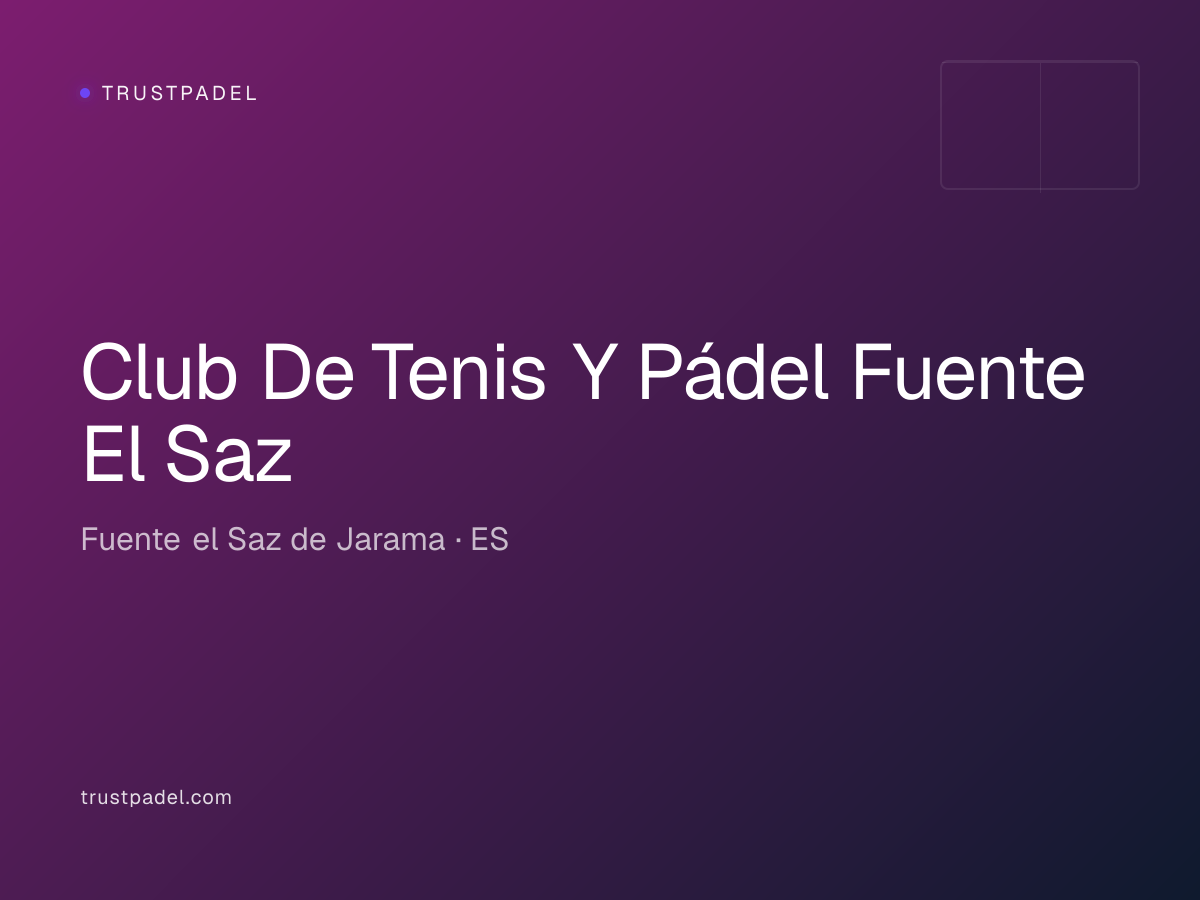 Club De Tenis Y Pádel Fuente El Saz padel club
