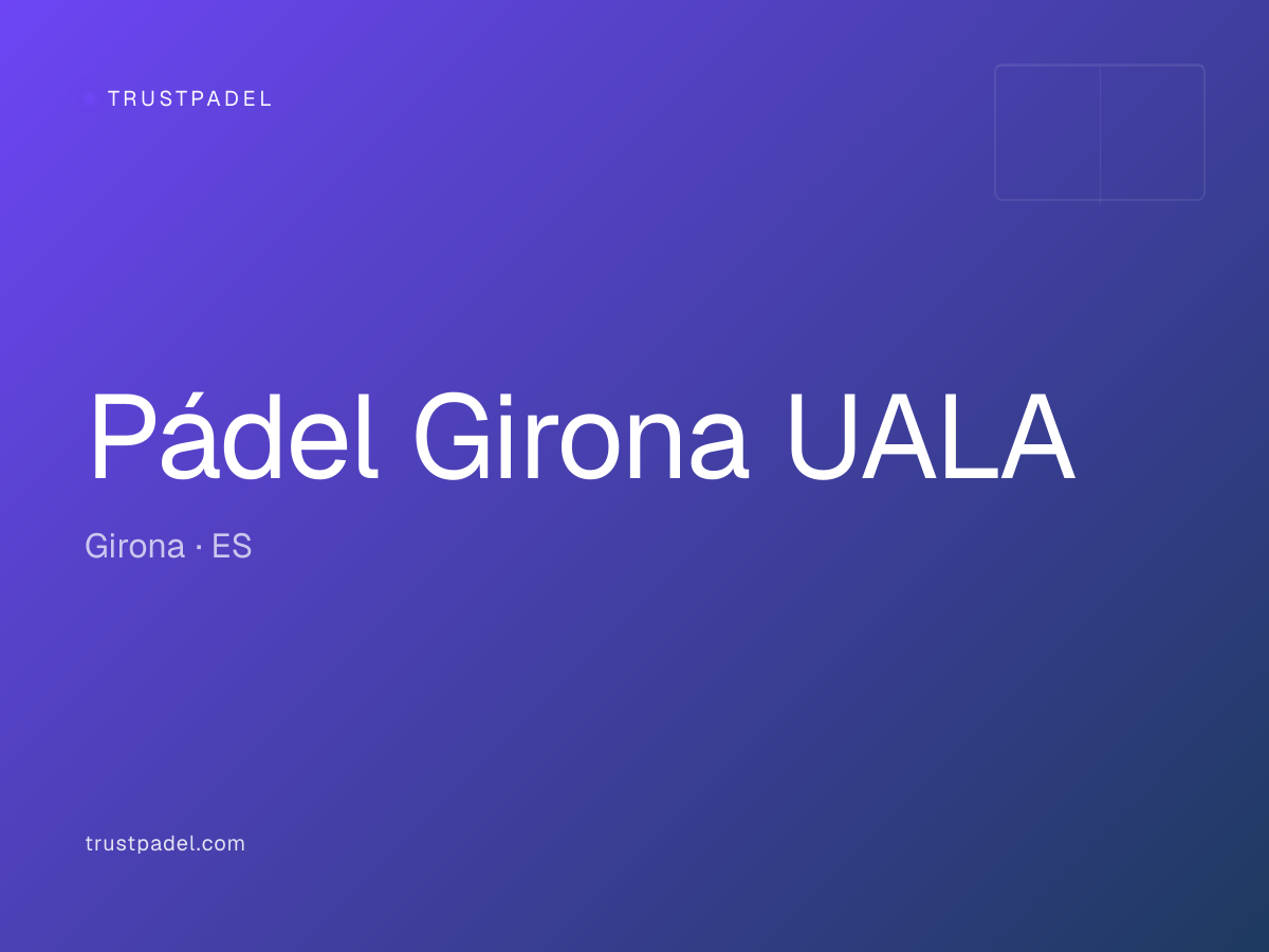 Pádel Girona UALA padel club