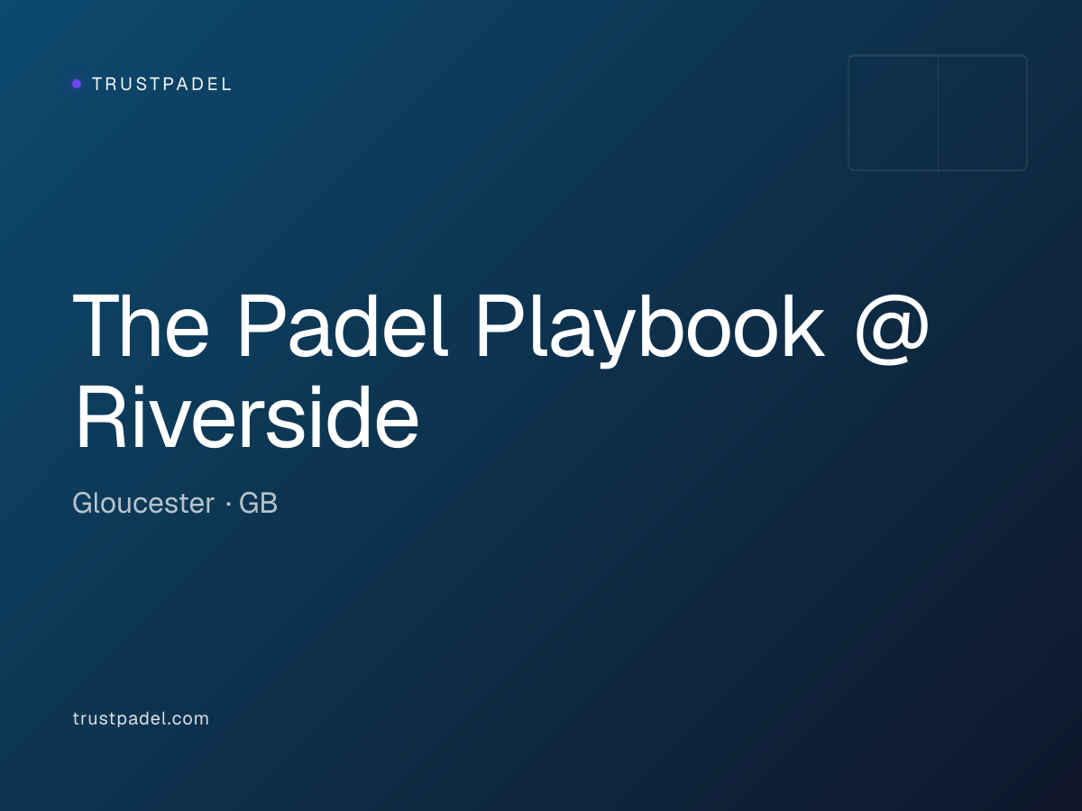 The Padel Playbook @ Riverside padel club