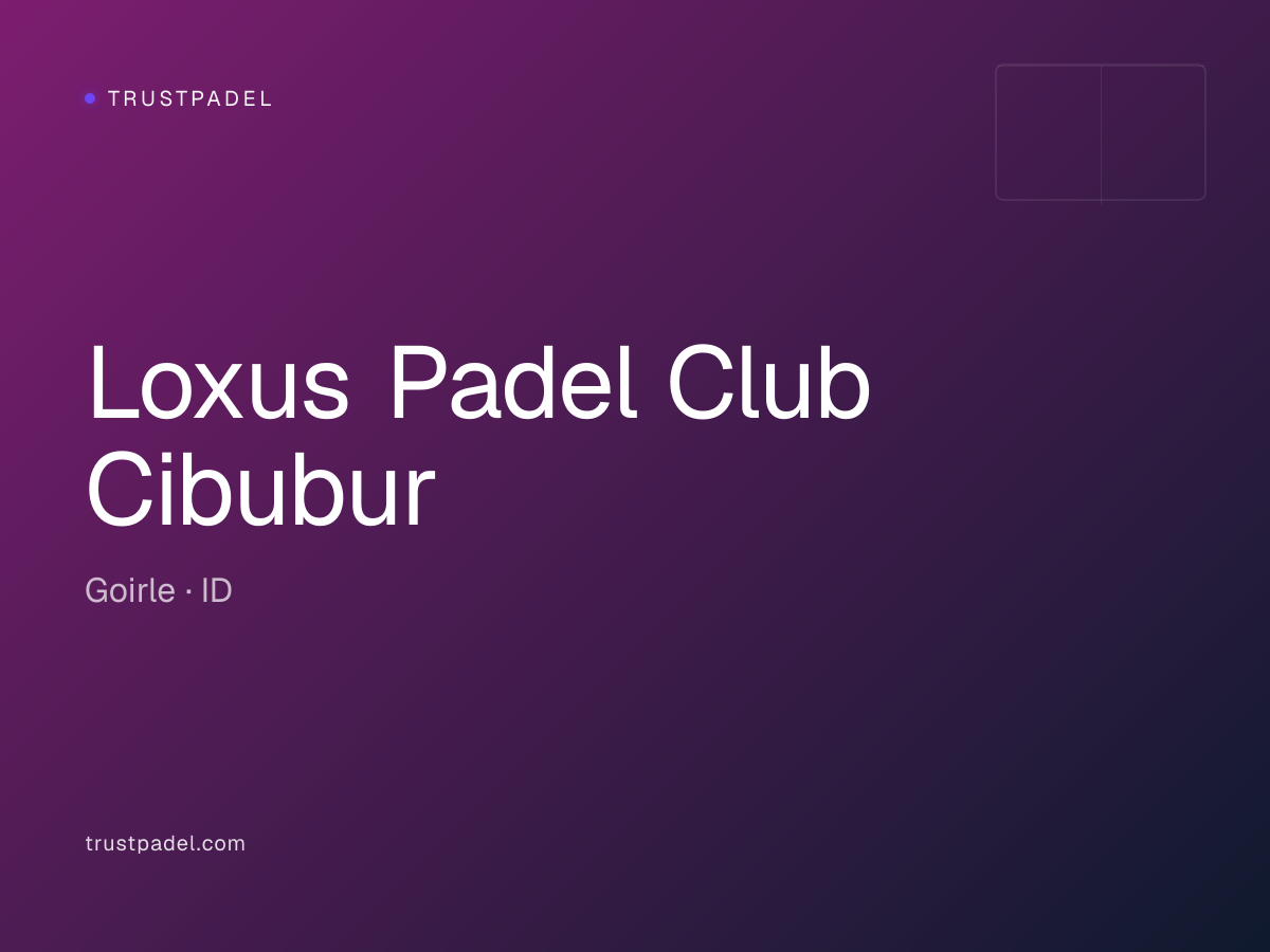 Loxus Padel Club Cibubur padel club