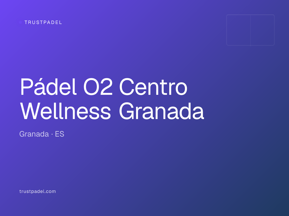Pádel O2 Centro Wellness Granada padel club