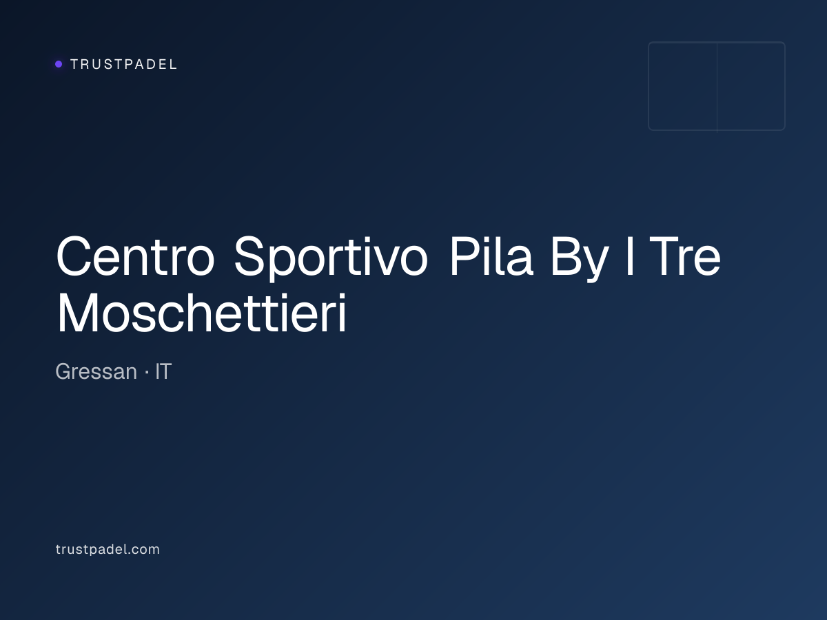Centro Sportivo Pila By I Tre Moschettieri padel club