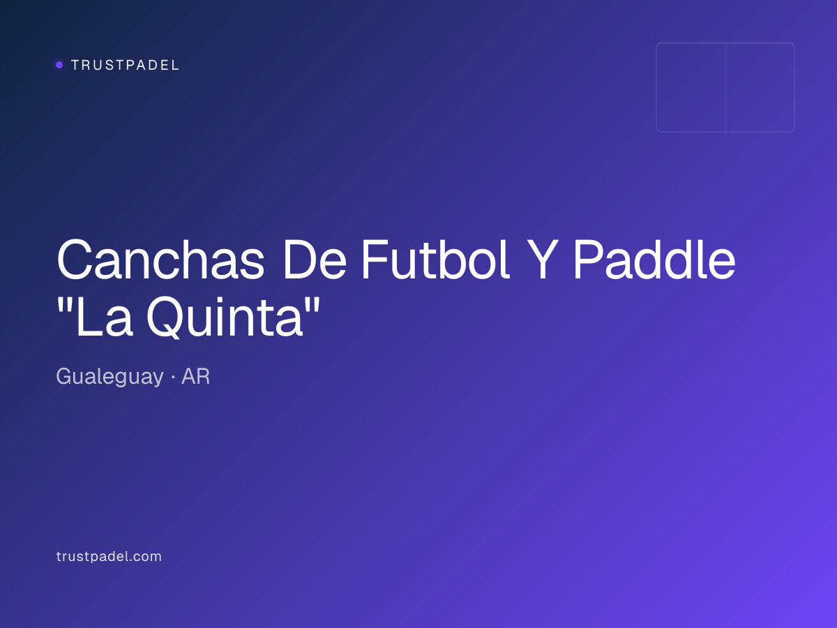 Canchas De Futbol Y Paddle "La Quinta" padel club