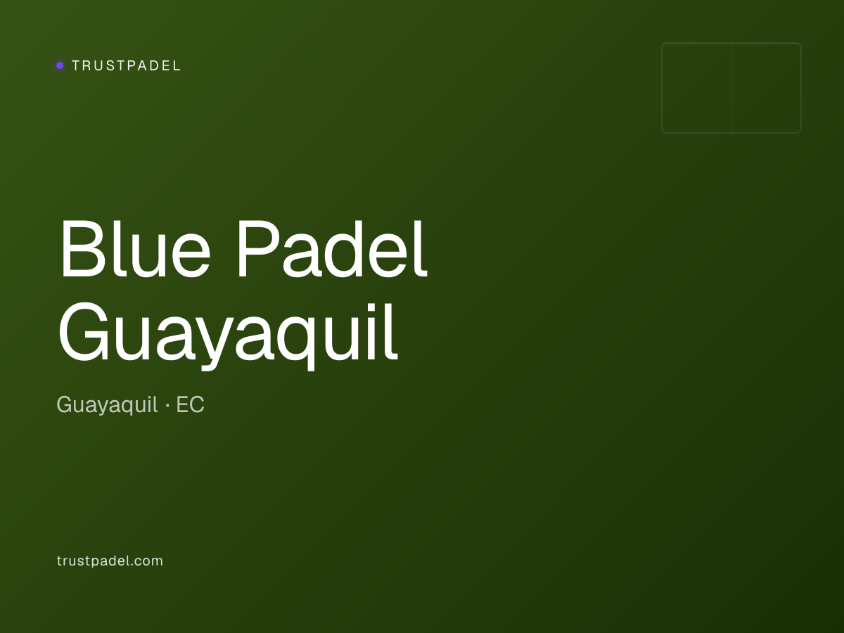 Blue Padel Guayaquil padel club