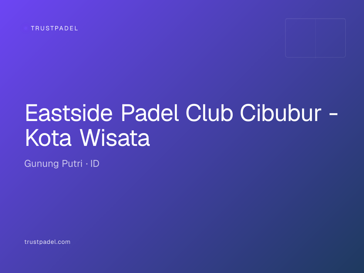 Eastside Padel Club Cibubur - Kota Wisata padel club