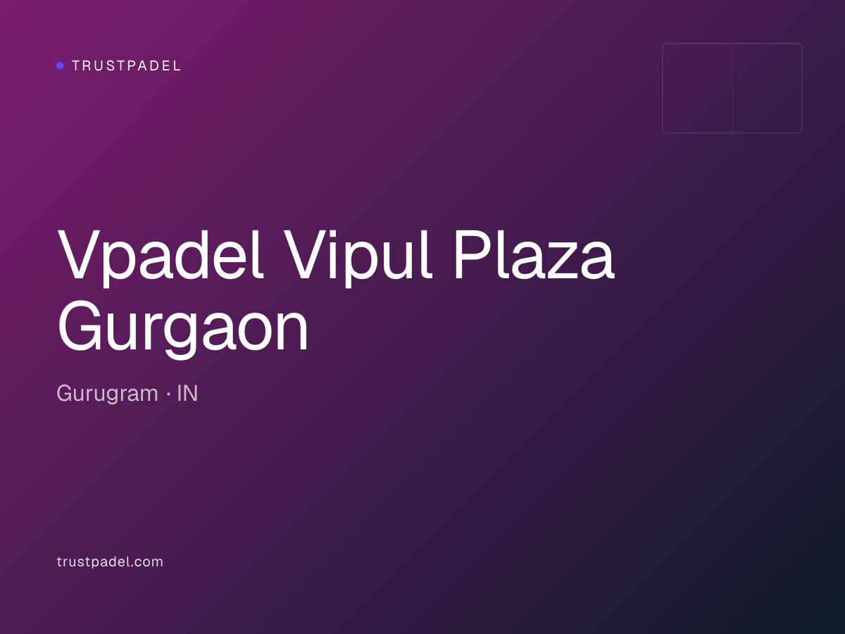 Vpadel Vipul Plaza Gurgaon padel club
