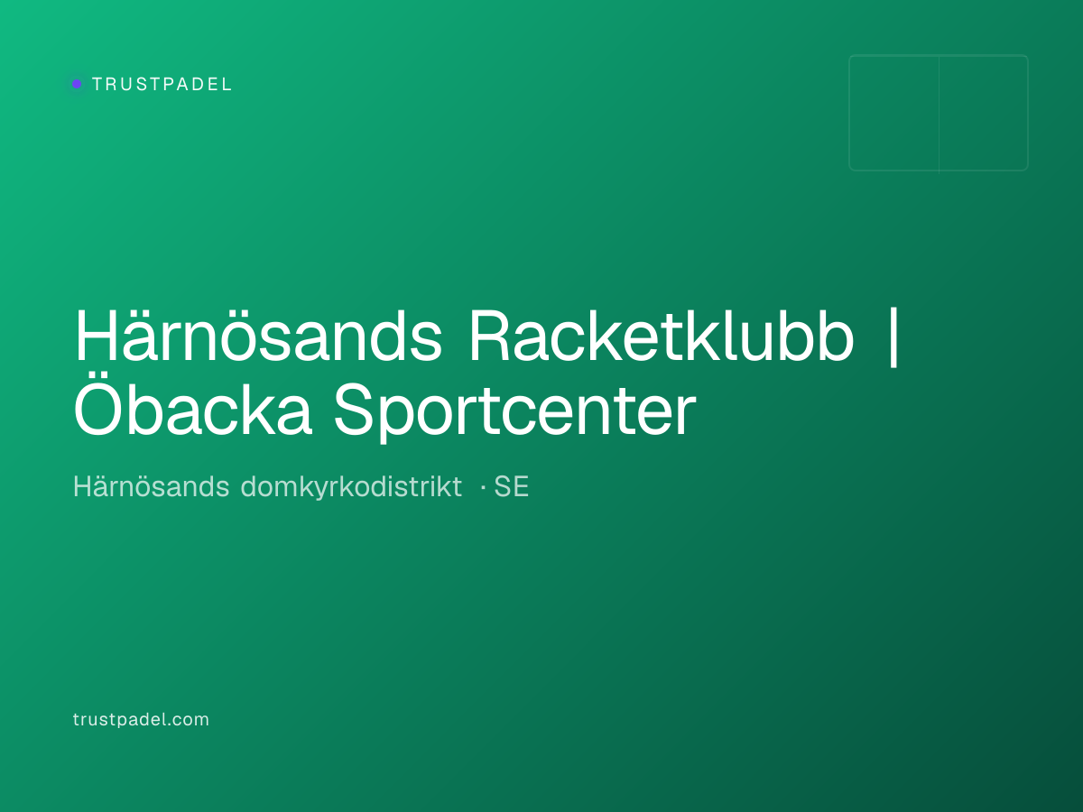 Härnösands Racketklubb | Öbacka Sportcenter padel club