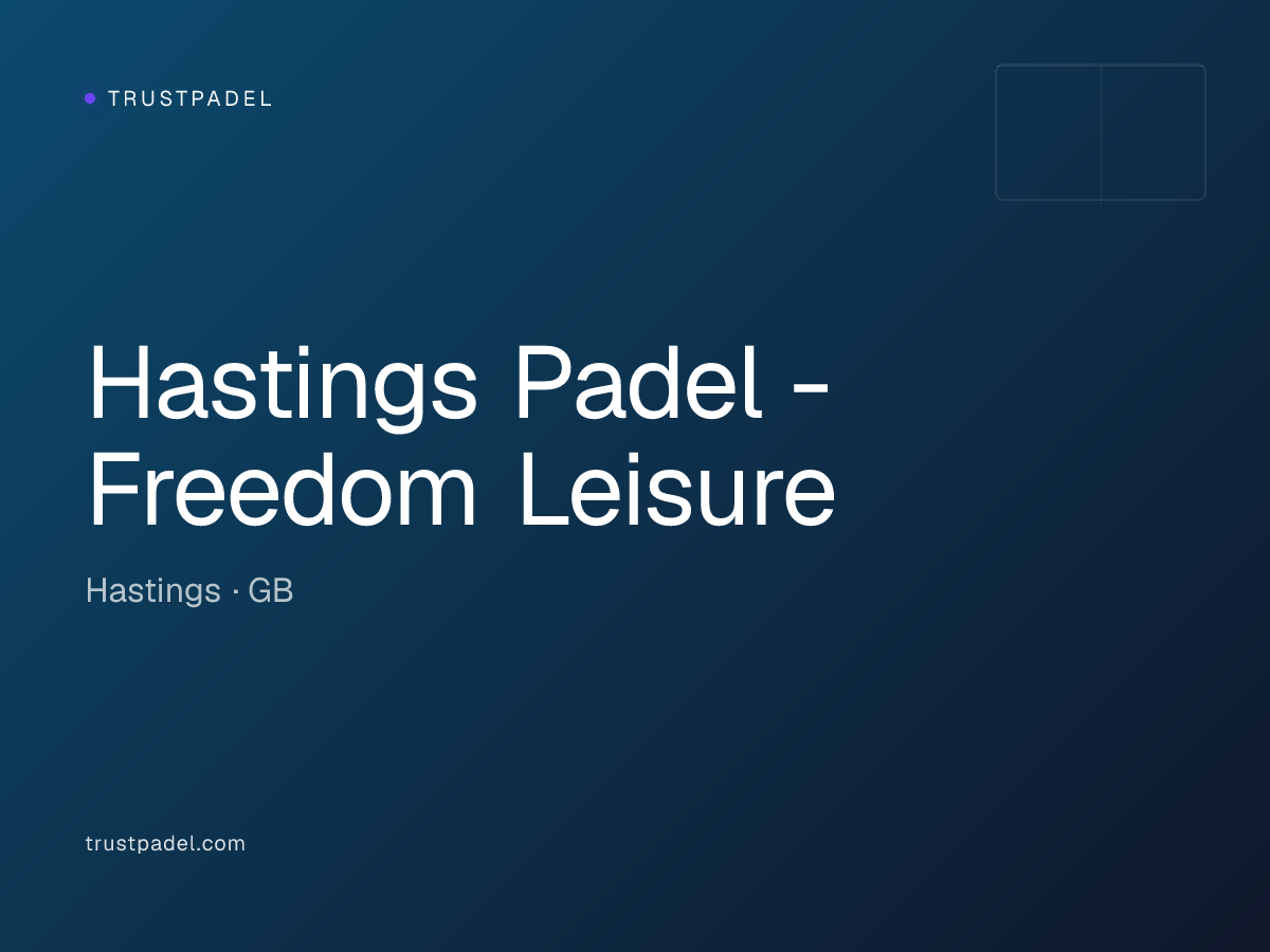 Hastings Padel - Freedom Leisure padel club
