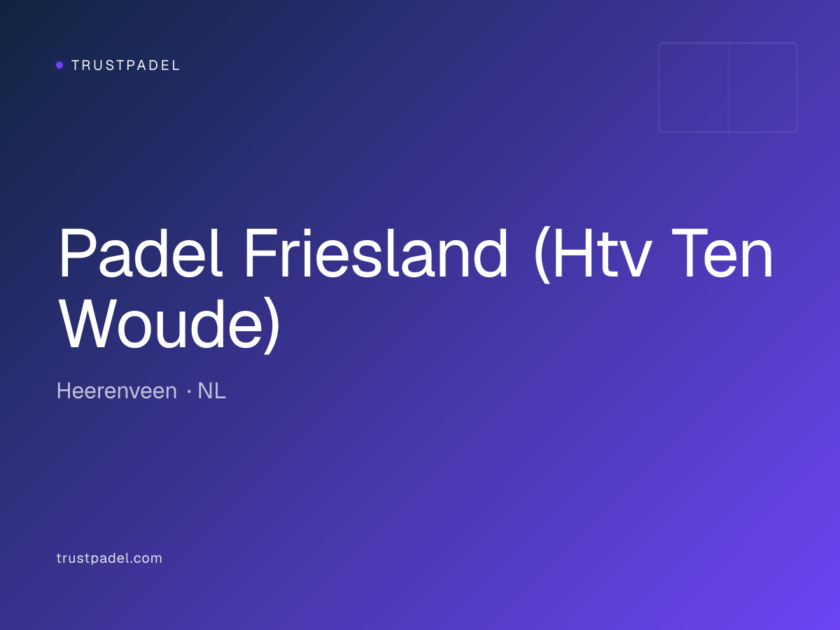 Padel Friesland (Htv Ten Woude) padel club