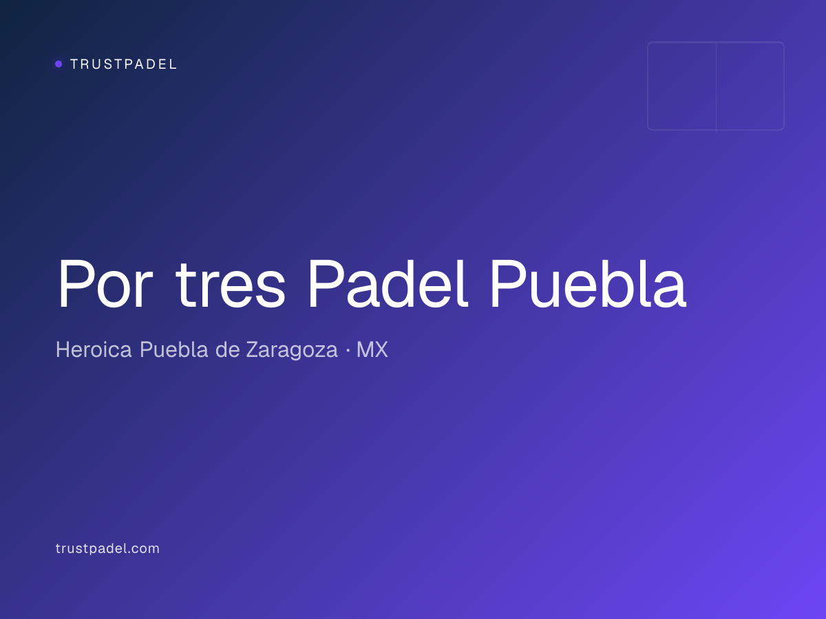 Por tres Padel Puebla padel club