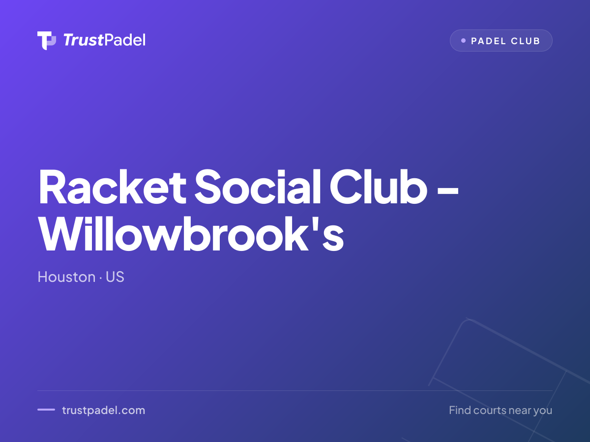 Racket Social Club - Willowbrook's padel club