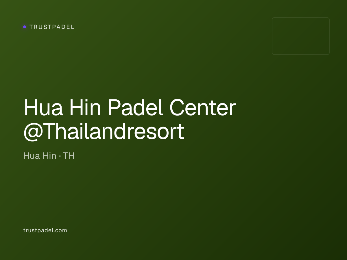 Hua Hin Padel Center @Thailandresort padel club